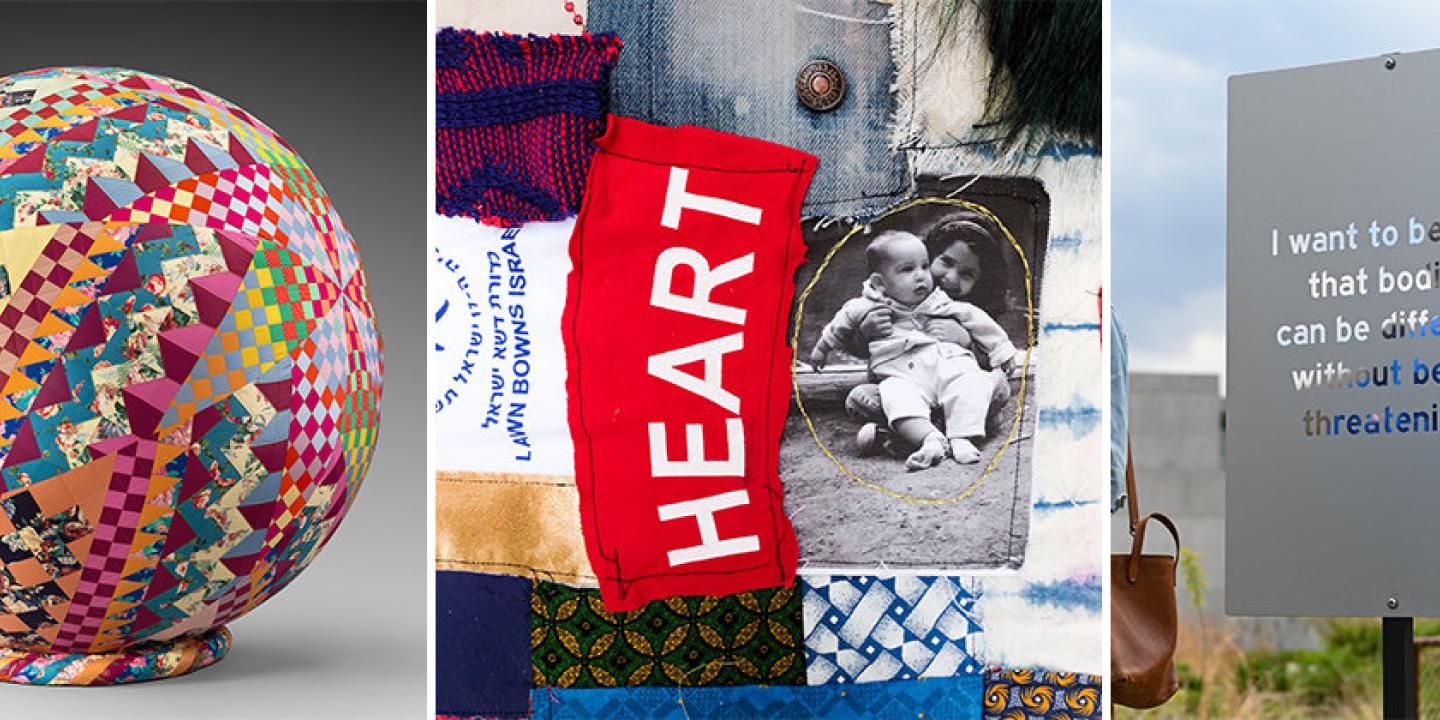 Three photos displaying upcoming exhibitions, from left to right is a spherical, quilted sculpture, a detail of a quilt, and an outdoor sign with the words 'I want to believe that bodies can be different without being threatening.'