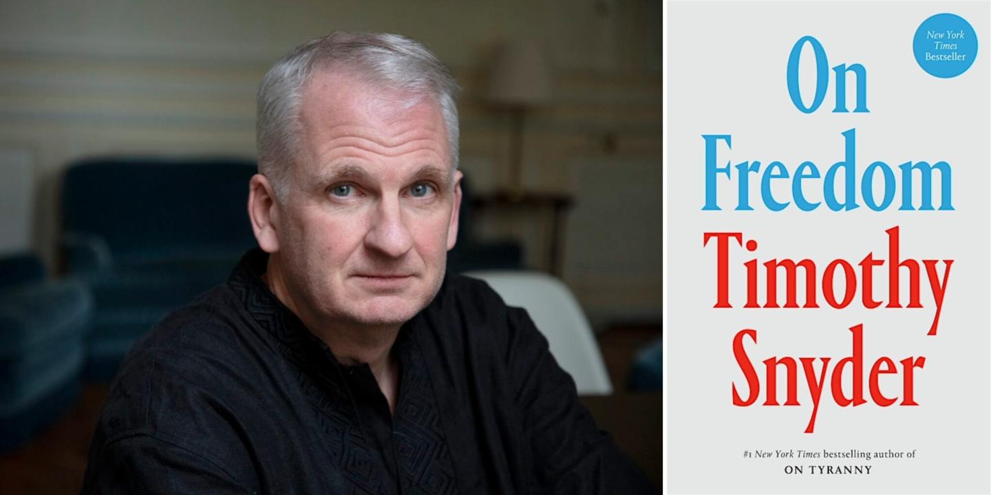 Headshot of Timothy Snyder looking at the camera in a black shirt. To the left is the cover of the book, On Freedom.