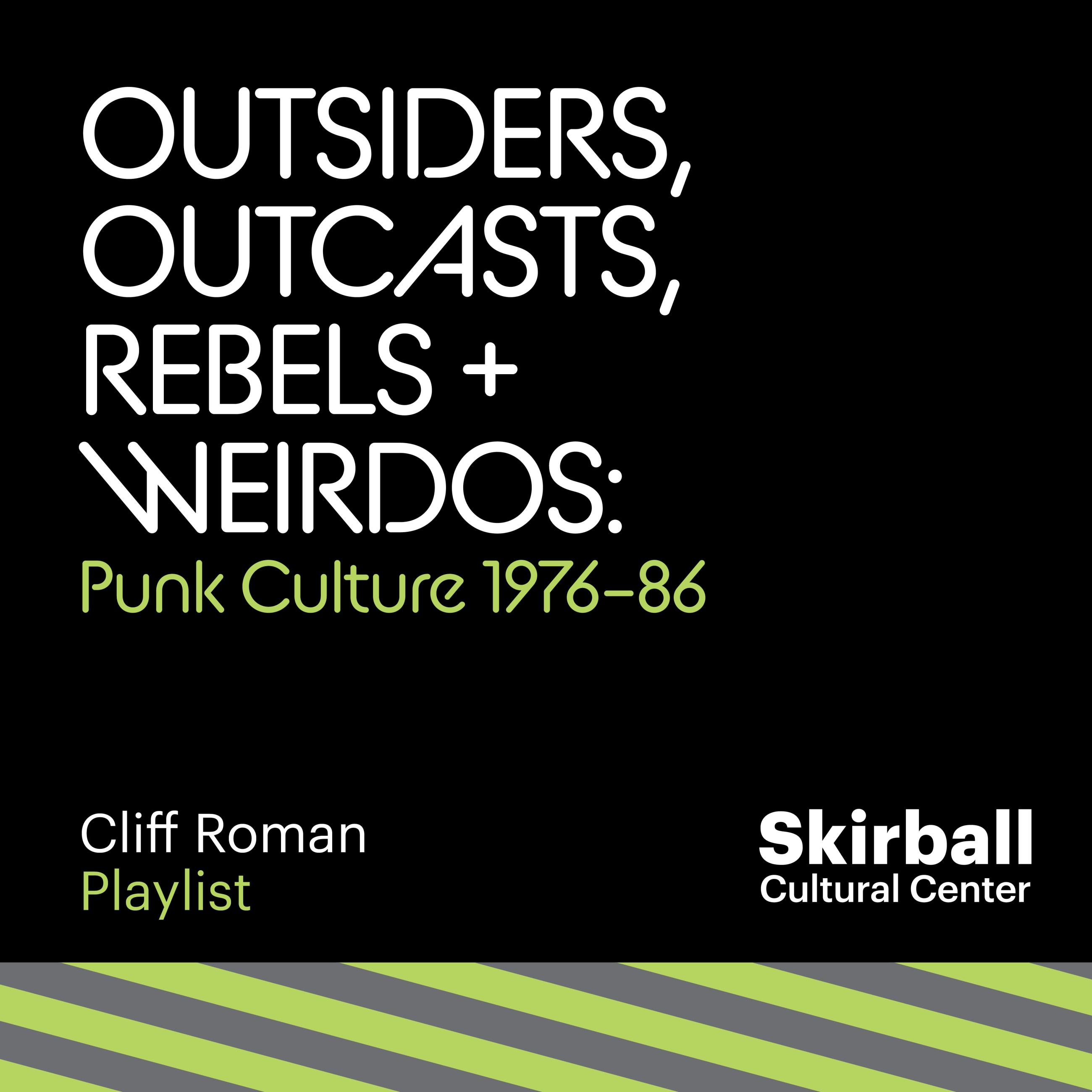 Outsiders, Outcasts, Rebels + Weirdos: Punk Culture 1976–86