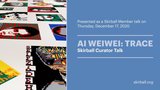 Watch Ai Weiwei: Trace—Skirball Curator Talk